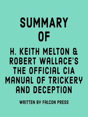 cover image of Summary of H. Keith Melton and Robert Wallace's the Official CIA Manual of Trickery and Deception